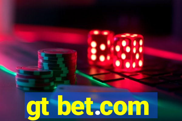 gt bet.com